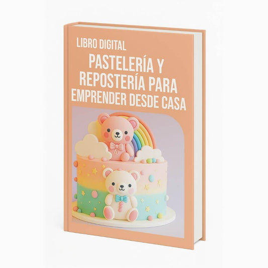 Dulce Negocio Desde Casa:  Secretos de la Repostería Rentable